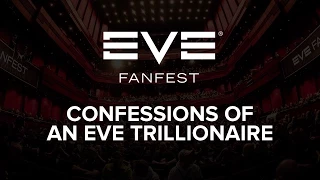 EVE Fanfest 2015: Confessions of an EVE Trillionaire