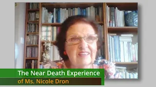 The Near Death Experience of Mrs. Nicole Dron