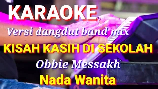 KISAH KASIH DI SEKOLAH - Obbie Messakh | Karaoke dut band mix nada wanita | Lirik