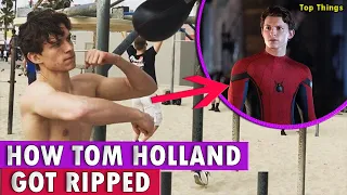 Tom Holland Got Ripped To Play Spider-Man ✪ Here's How