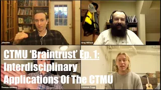 CTMU Compatriots ‘Braintrust’: Interdisciplinary Applications of the CTMU