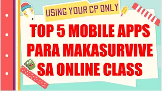 TOP 5 MOBILE APPS PARA MAKASURVIVE SA ONLINE CLASS