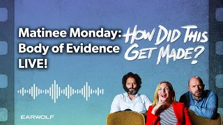 Matinee Monday: Body of Evidence LIVE!