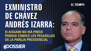 "Tareck El Aissami no irá preso porque conoce los pecadillos de la pareja presidencial" | El Tiempo