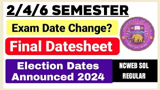 DU SOL 2nd / 4th / 6th Semester Exam Datesheet Change May June 2024 Because Election Dates Announced