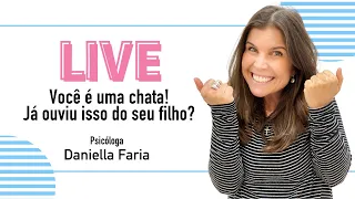 Você É Uma Chata! Psicóloga Daniella Faria