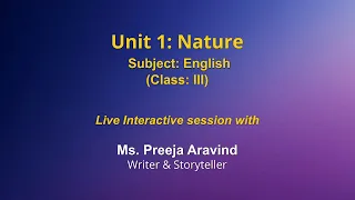 Live Interaction on PMeVIDYA :Unit 1- Nature   Subject: English    Class: III