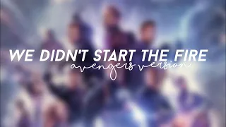 We Don't Start the Fire- Lyrics (Avengers)