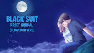 Black Suit Slowed And Reverb | Preet Harpal Ft. Fateh | Chill with Reverb |