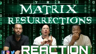 RE-ENTER THE MATRIX!!!! The Matrix Resurrections REACTION!!!