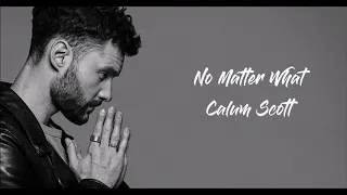 No Matter What  - Calum Scott (1 hour)