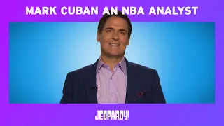 How the J!Effect Got Mark Cuban an NBA Analyst | JEOPARDY!