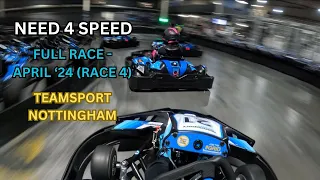 Need 4 Speed - April '24 - Race 4 - FULL RACE - TeamSport Karting Nottingham