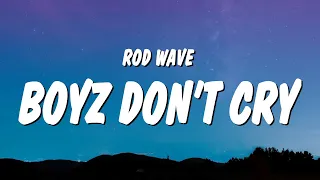 Rod Wave - Boyz Don’t Cry (Lyrics)