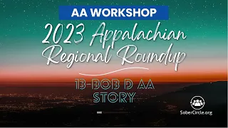 13-Bob D AA Story at the 2023 Appalachian Regional Roundup #12steps #AA #sobriety