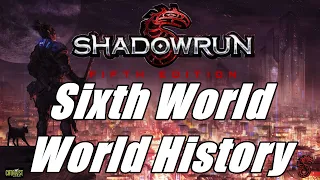 Shadowrun: A History of The Sixth World From 1E to 6E