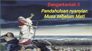 Inilah pendahuluan nyanyian Musa sebelum ia Meninggal.Ulangan 31:14-30