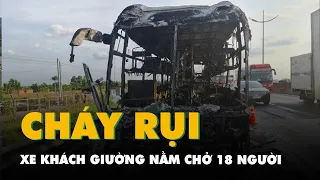 Xe khách giường nằm chở 18 người cháy rụi trên cao tốc TP.HCM - Trung Lương