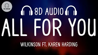 Wilkinson - All For You (8D AUDIO) ft. Karen Harding