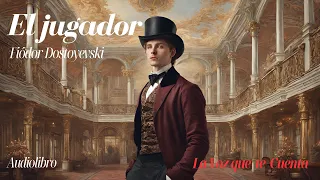 El Jugador de Fiódor Dostoyevski. Voz humana. Audiolibro completo.