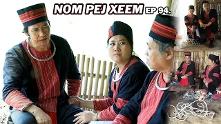 NOM PEJ XEEM EP94 (Hmong New Movie)