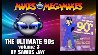 THE ULTIMATE 90s VOL  3 BY SAMUS JAY