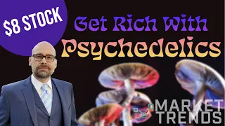 Make Money Off The Rise Of Psychedelics — $8 Stock To Buy NOW