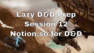 Lazy DM Prep Eberron Session 12: Using Notion.so for D&D Game Prep