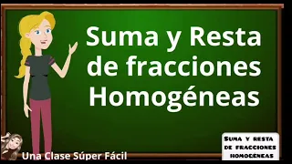 SUMA y RESTA de FRACCIONES HOMOGÉNEAS. Súper Fácil