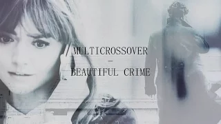 Multicrossover - Beautiful Crime (+Barbalas9296)
