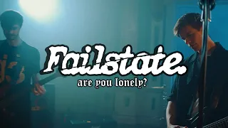 FAILSTATE - 'Are You Lonely?' [OFFICIAL VIDEO]