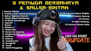 LAGU SKA REGGAE TERBAIK SALLSA BINTAN FT 3PEMUDA BERBAHAYA | MAWAR HITAM - TIP-X | FULL ALBUM 2024