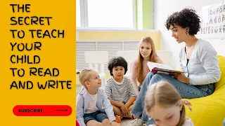 The Secret To Teach Your Child How to Read and Write | Everything You Need To Know