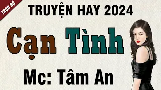 Truyện ngắn hay 2024: Cạn Tình - Mc Tâm An diễn đọc nghe hay sâu lắng