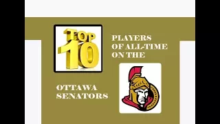 TOP 10 OTTAWA SENATORS OF ALL TIME