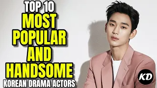 Top 10 Most Popular and Handsome Korean Drama Actors