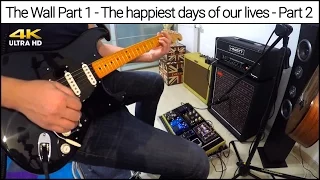 The Wall Guitar Cover - Part 1 - Part 2 - The Happiest days of our lives - Gilmour Custom Shop Strat