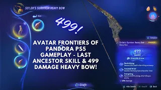 AVATAR FRONTIERS OF PANDORA PS5 Gameplay - Last Ancestor Skill & 499 Damage Heavy Bow!