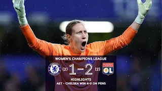 Chelsea v Lyon (2) 1-2 (2) - Chelsea win 4-3 on penalties | Highlights | UWCL