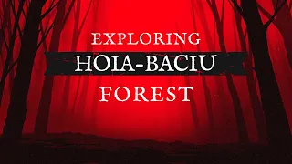 HOIA-BACIU | The Most Haunted Forest On Earth