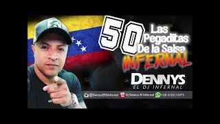 LAS 50 PEGADITAS DE LA SALSA INFERNAL ft DJ DENNYS EL INFERNAL @dennyseldjinfernal