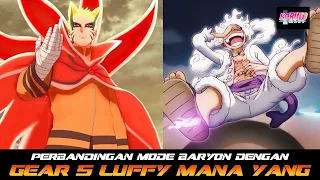 PERBANDINGAN MODE BARYON NARUTO DENGAN GEAR 5 LUFFY MANA YANG LEBIH MEMECAHKAN LAYAR KALIAN