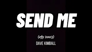 SEND ME(efy 2003)- Dave Kimball with lyrics