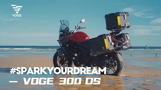 #SparkYourDream -- with VOGE 300DS