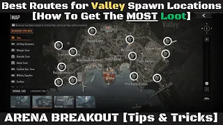 Best Valley Map Guide (How To Get the MOST Loot) - Arena Breakout Tips & Tricks