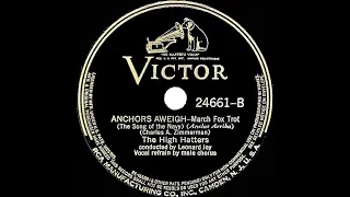 1930 High Hatters - Anchors Aweigh (The Song Of The Navy) (The American Singers, vocal)