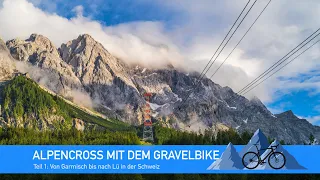 Alpencross mit dem Gravelbike | Teil 1: Von Garmisch bis nach Lü in der Schweiz