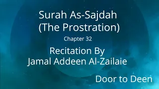 Surah As-Sajdah (The Prostration) Jamal Addeen Al-Zailaie
 Quran Recitation