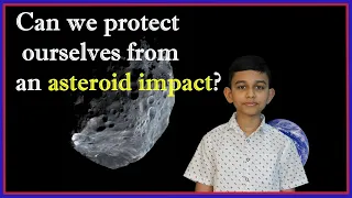 Can we protect ourselves from an asteroid impact?