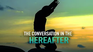 CONVERSATION BETWEEN THOSE DESTINED TO JANNAH AND JAHANNAM